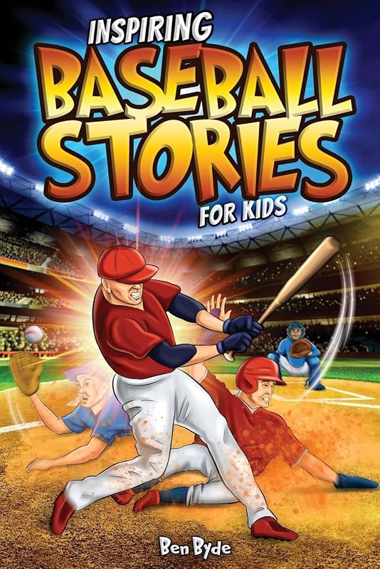 Historias inspiradoras de béisbol para niños: 14 increíbles historias de béisbol con lecciones de coraje y dureza mental para jóvenes fanáticos de los deportes