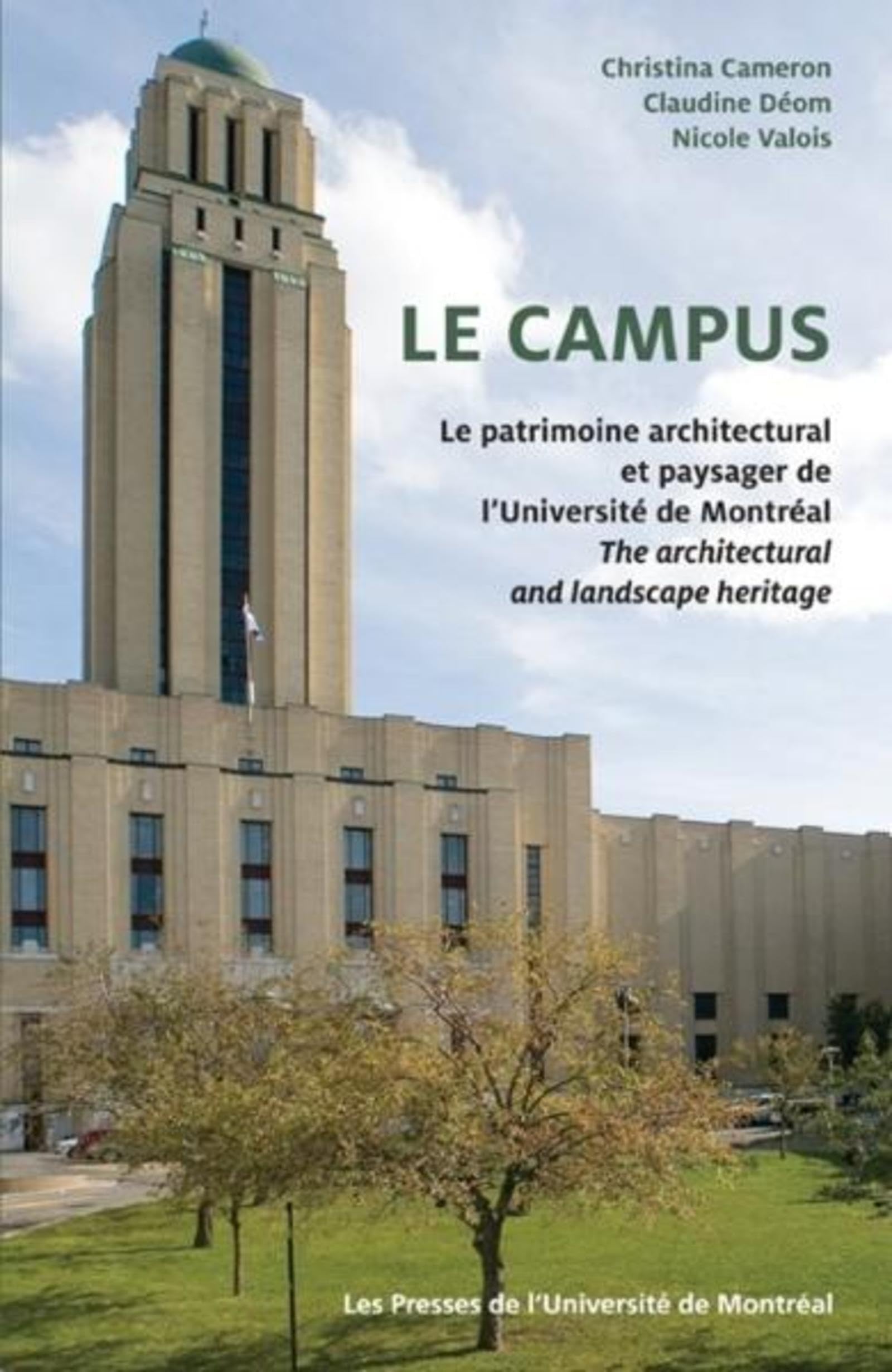 Le campus: Le patrimoine architectural et paysager de l'Université de Montréal / The Architectural and Landscape Heritage: 0000
