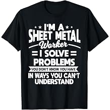Sheet Metal Worker Blacksmith Metalworking I Solve Problems T-Shirt