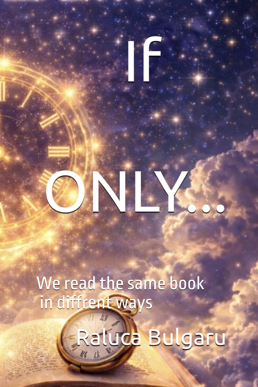 If only...We Read the Same Book in Different Ways...: A Journey of Reflection, Healing, and Self-Discovery