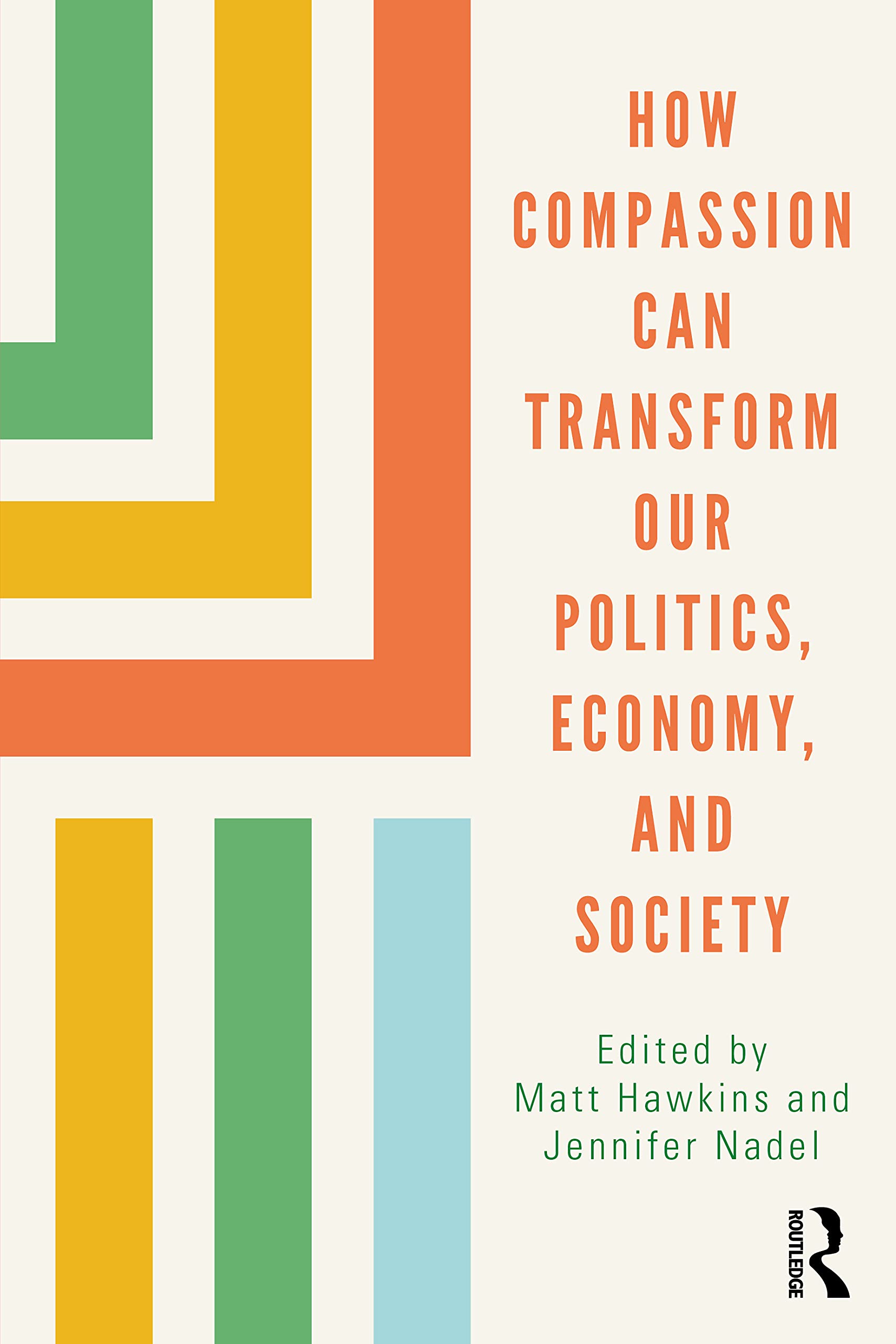How Compassion can Transform our Politics, Economy, and Society: Tbc
