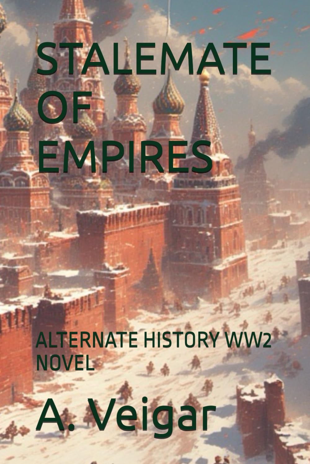 STALEMATE OF EMPIRES: ALTERNATE HISTORY WW2 NOVEL (Alternate history books)