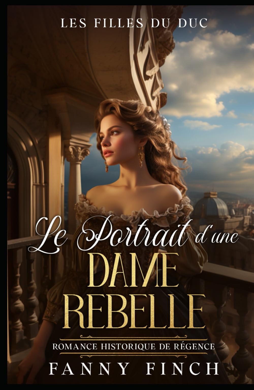 Le Portrait D'Une Dame Rebelle: Romance Historique De Régence (Les Filles du Duc)