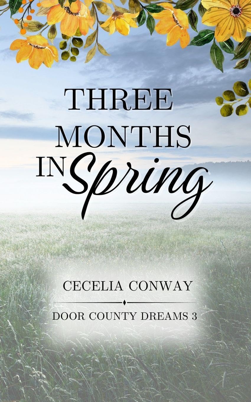 Three Months in Spring: A Contemporary Small Town Romance: 3 (Door County Dreams)