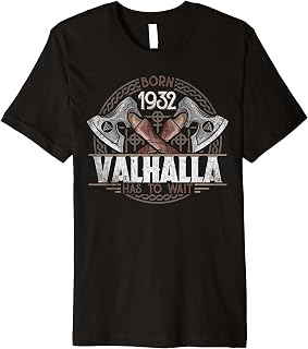 Born 1932 Valhalla Has To Wait Viking 92th Birthday Premium T-Shirt