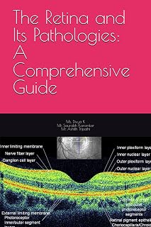 The Retina and Its Pathologies: A Comprehensive Guide