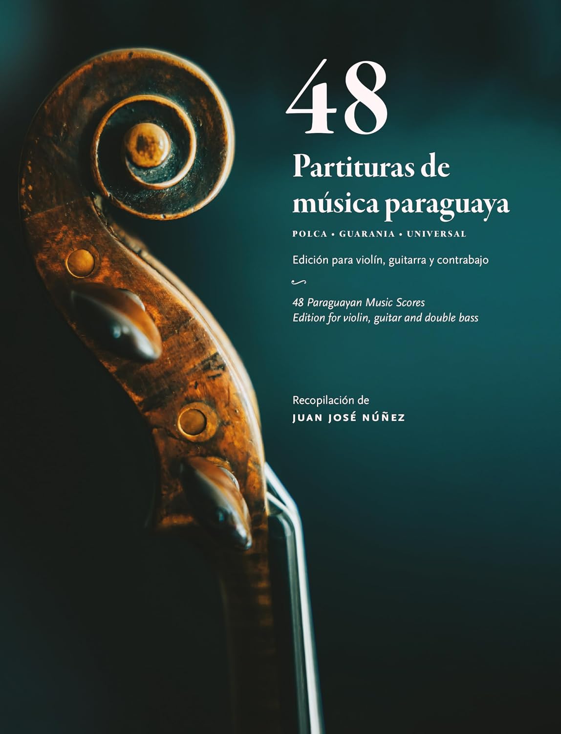 48 Paraguayan Music Scores: Polca, Guarania and Universal Repertoire – Edition for Violin, Guitar and Double Bass – Bilingual Edition (Spanish–English)