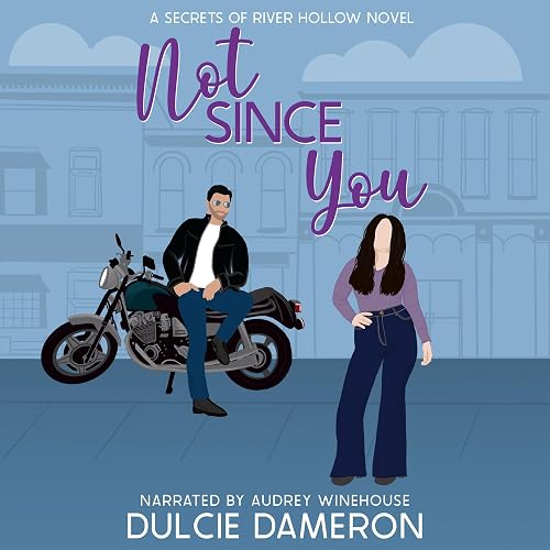 Not Since You: A Secrets of River Hollow Novel (River Hollow Romance, Book 1)