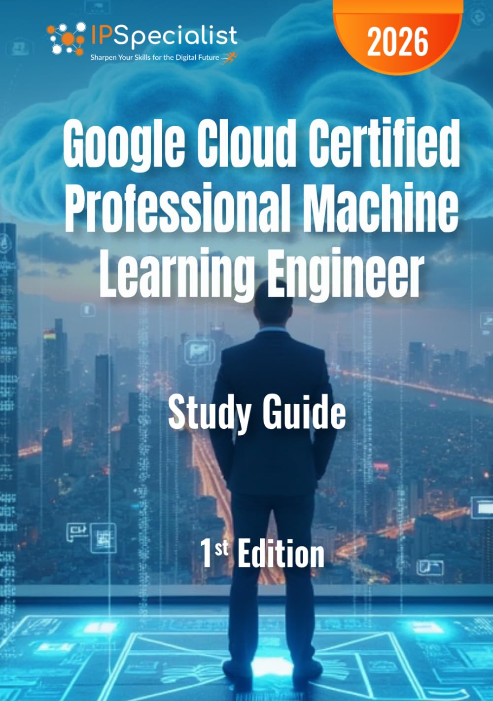 Google Cloud Certified Professional Machine Learning Engineer Study Guide: End-to-End Google Cloud Machine Learning Engineering for Certification Success