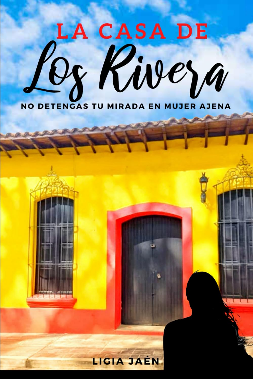 La casa de los Rivera: No detengas tu mirada en mujer ajena