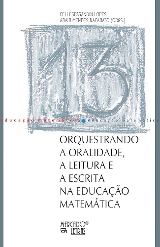 Orquestrando a Oralidade, a Leitura e a Escrita na Educação Matemática
