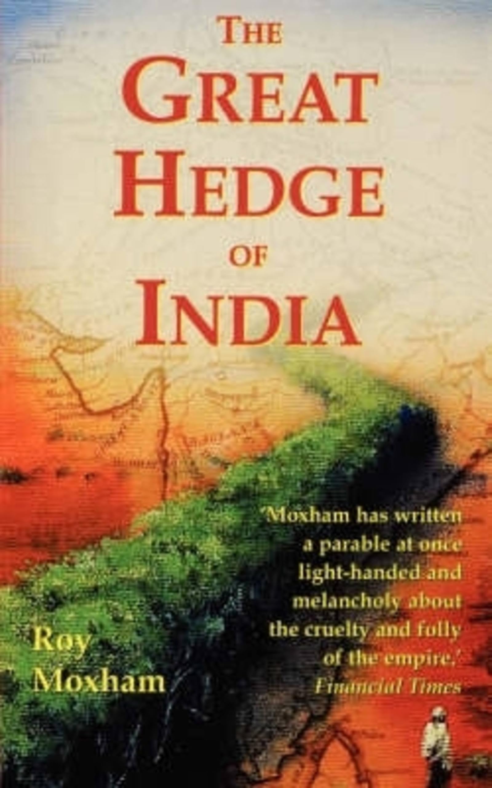 The Great Hedge of India (Quest for One of the Lost Wonders of t