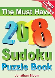 The Must Have 2018 Sudoku Puzzle Book: 2018 sudoku puzzle book for 365 daily sudoku games. Sudoku puzzles for every day of the year. 365 Sudoku Games - 5 levels of difficulty (easy to hard)
