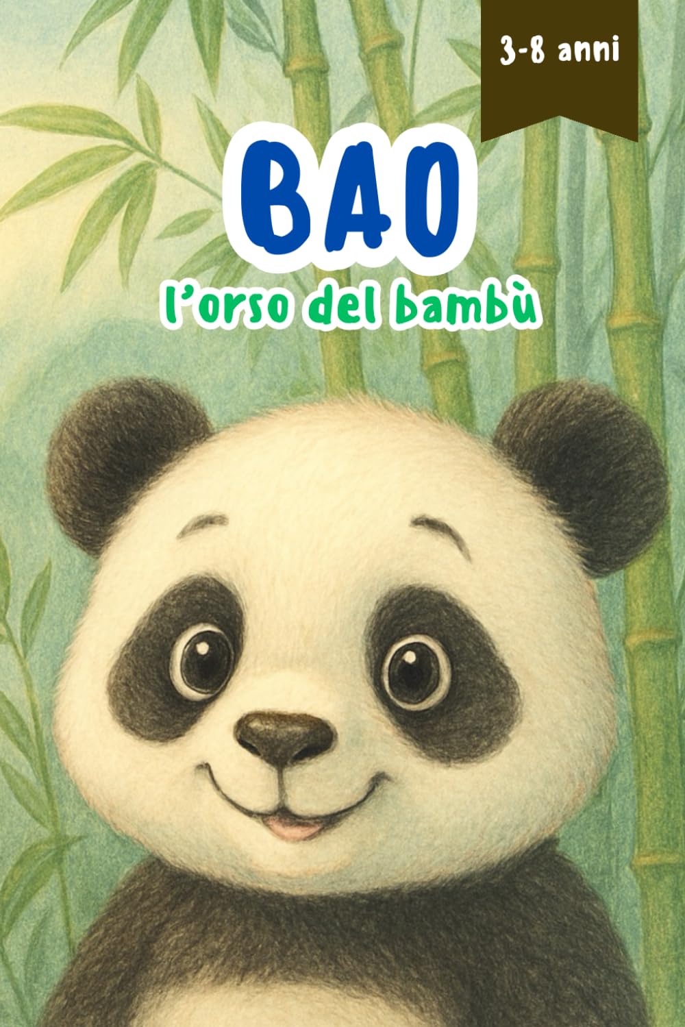 Bao, l’orso del bambù: Una fiaba educativa sulla natura, l’amore materno e i segreti meravigliosi dei panda