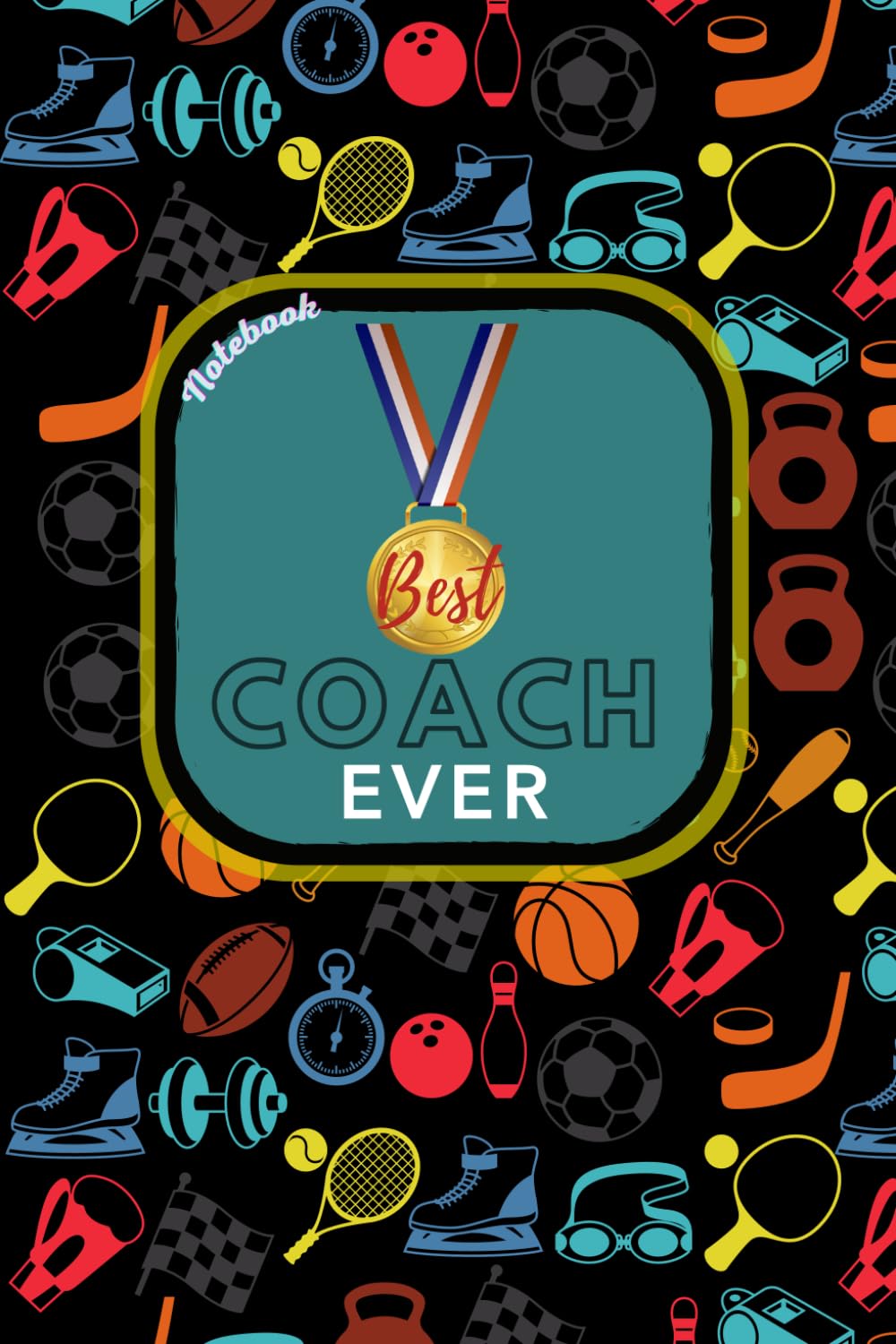 Best Coach Ever: Notebook: Publishing, Unfeigned: Amazon.com: Books