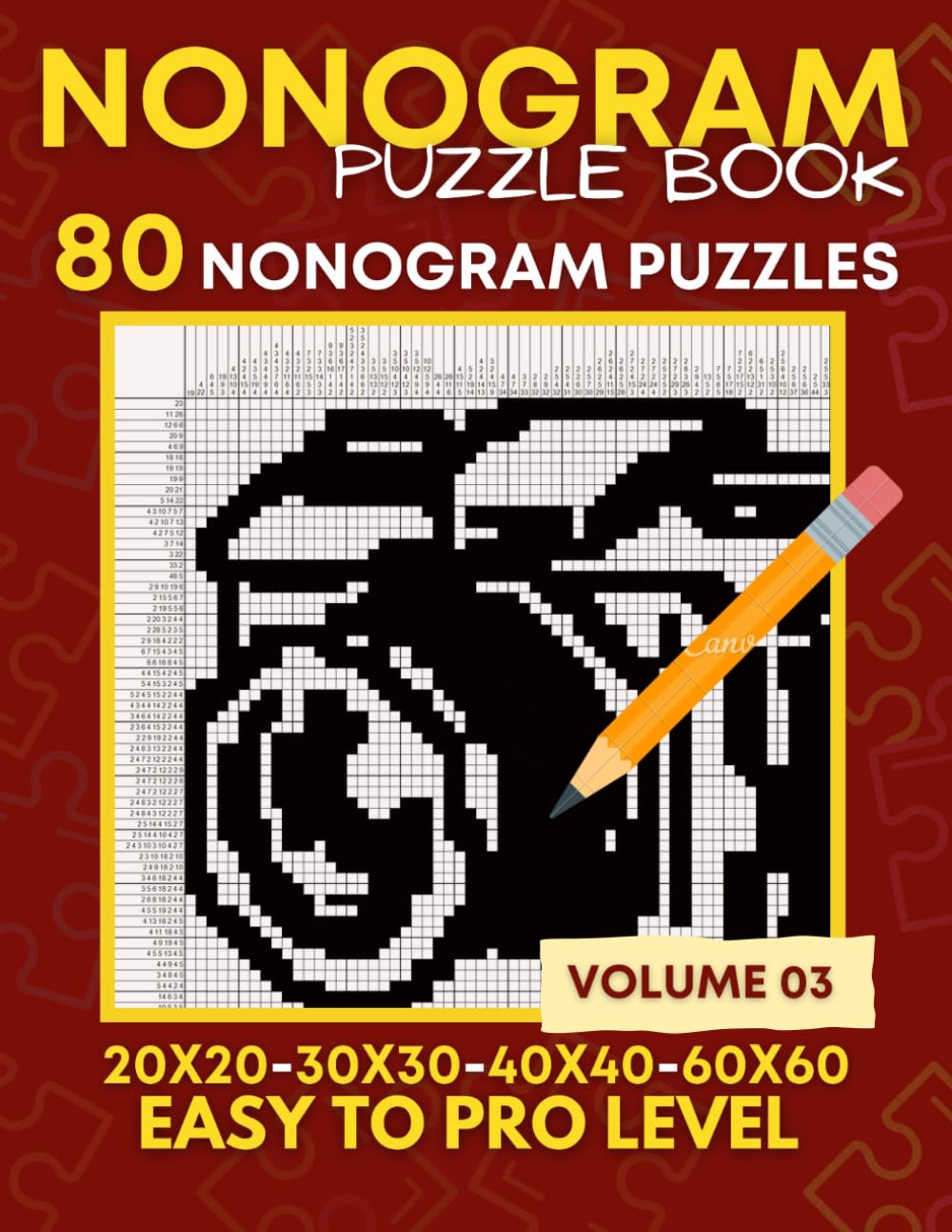 Nonogram Puzzle Book: Easy To Hard 80 Nonograms Puzzle Book For Adults , From 20x20 to 50x50 Grids , Griddles, Hanjie – Volume 03