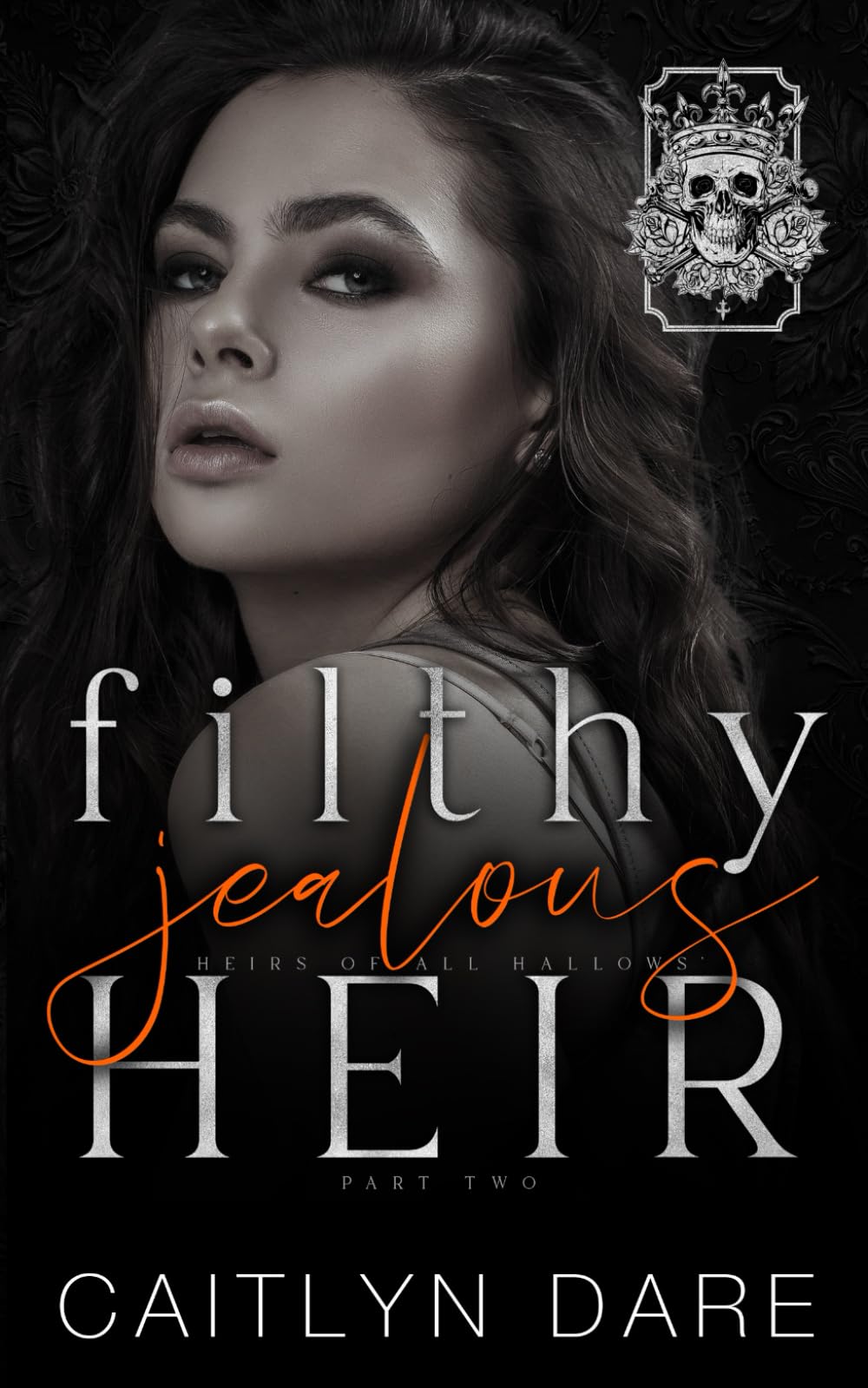Filthy Jealous Heir: Part Two: A brother's best friend dark bully romance (Heirs of All Hallows’)