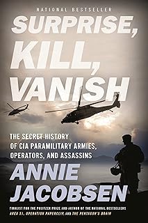 Surprise, Kill, Vanish: The Secret History of CIA Paramilitary Armies, Operators, and Assassins