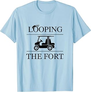 Looping the Fort Golf Cart Camping Wilderness Life T-Shirt