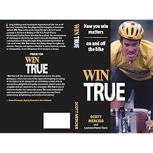 Win True How you win matters on and off the bike