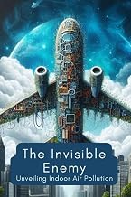 The Invisible Enemy: Unveiling Indoor Air Pollution