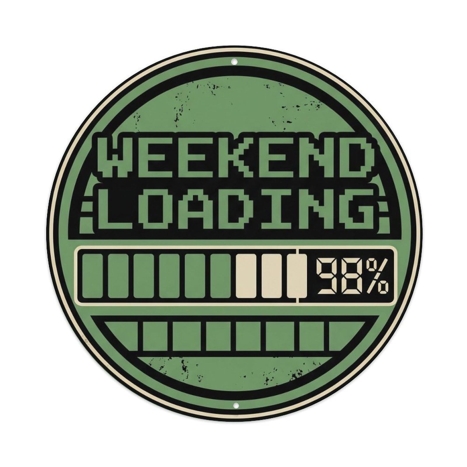 Weekend Loading Nostalgic Living Ornament Retro Slogans Metal Tin Sign Plaque Wall Decor for Cafe, Club Bar, Office, Home Garden Round Metal Poster 8x8Inch