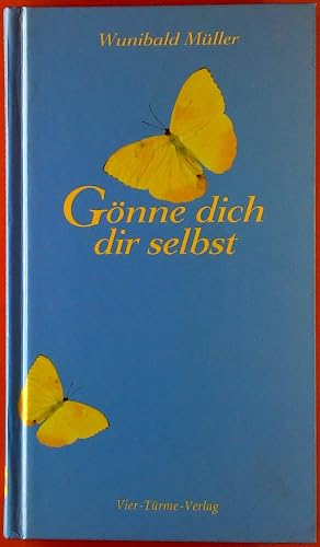 Gönne dich dir selbst: Von der Kunst sich gut zu sein