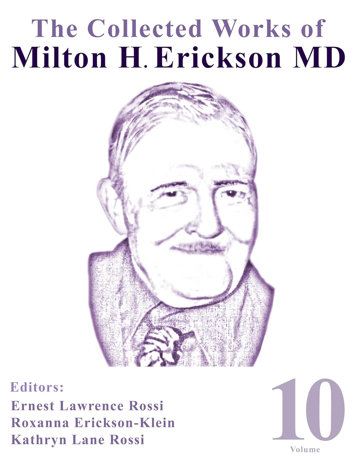 The Collected Works of Milton H. Erickson, MD: Volume 10: Hypnotic Realities
