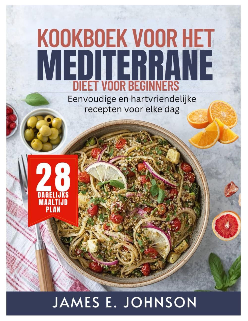 Kookboek voor het mediterrane dieet voor beginners: Eenvoudige en hartvriendelijke recepten voor elke dag (Easy, Quick & Simple Cookbooks)