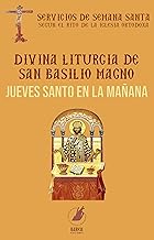 Jueves santo en la mañana: Divina Liturgia de san Basilio Magno (Servicios de Semana Santa según el rito de la Iglesia Ort...