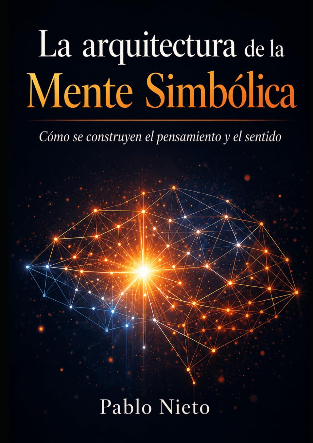 La arquitectura de la mente simbólica: Cómo se construyen el pensamiento y el sentido