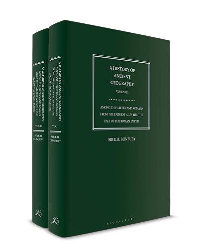 A History of Ancient Geography: Among the Greeks and Romans from the Earliest Ages Till the Fall of the Roman Empire