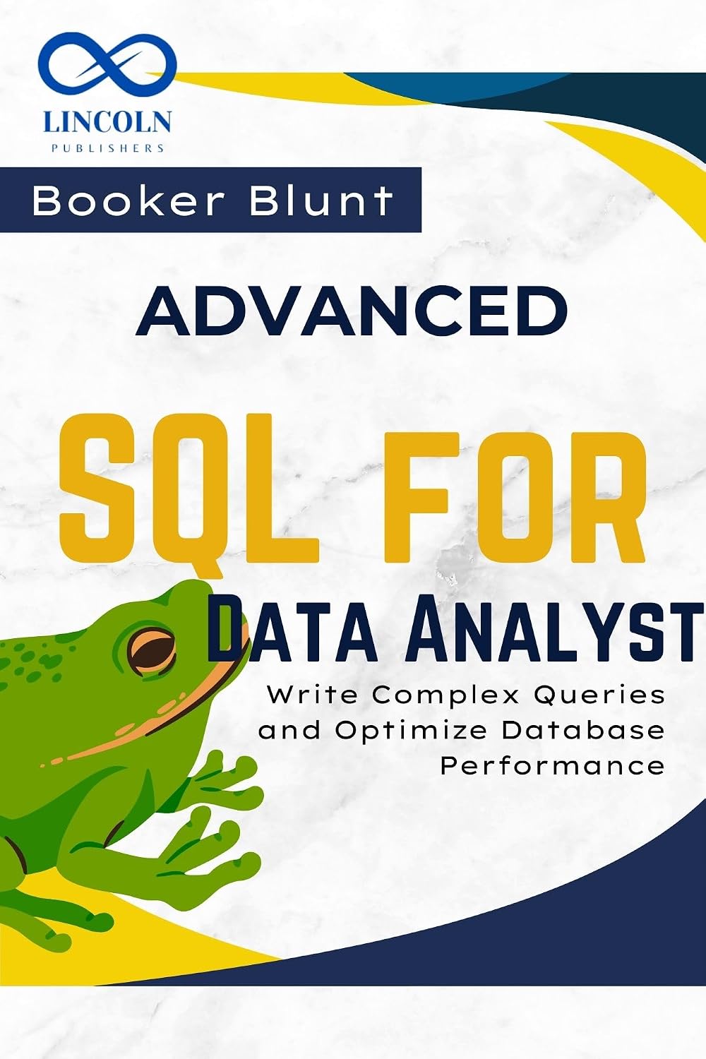 Advanced SQL for Data Analysts: Write Complex Queries and Optimize Database Performance