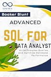 Advanced SQL for Data Analysts: Write Complex Queries and Optimize Database Performance