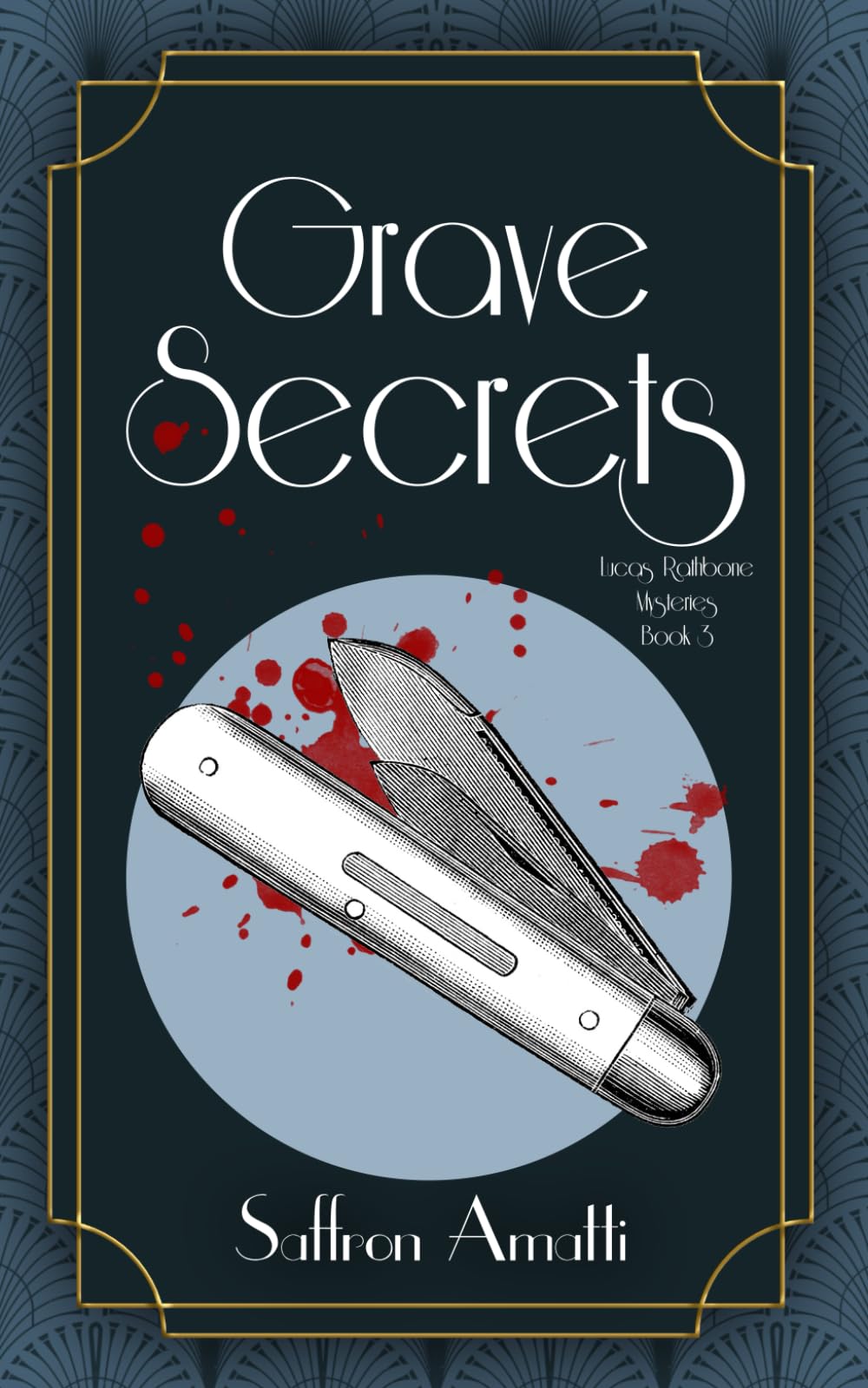 Grave Secrets: A 1920s Murder Mystery (Lucas Rathbone Mysteries)