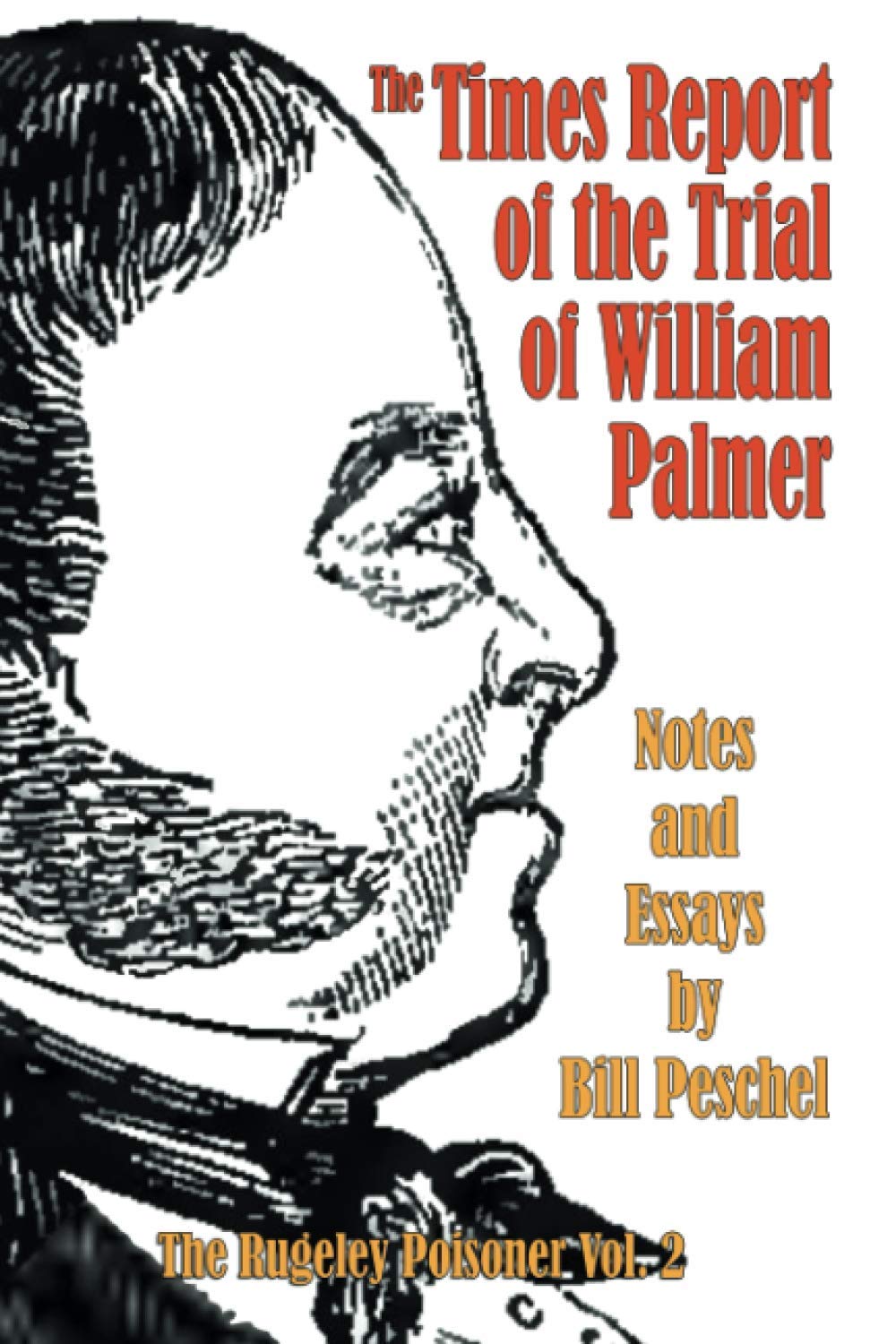 The Times Report of the Trial of William Palmer: 2 (The Rugeley Poisoner)