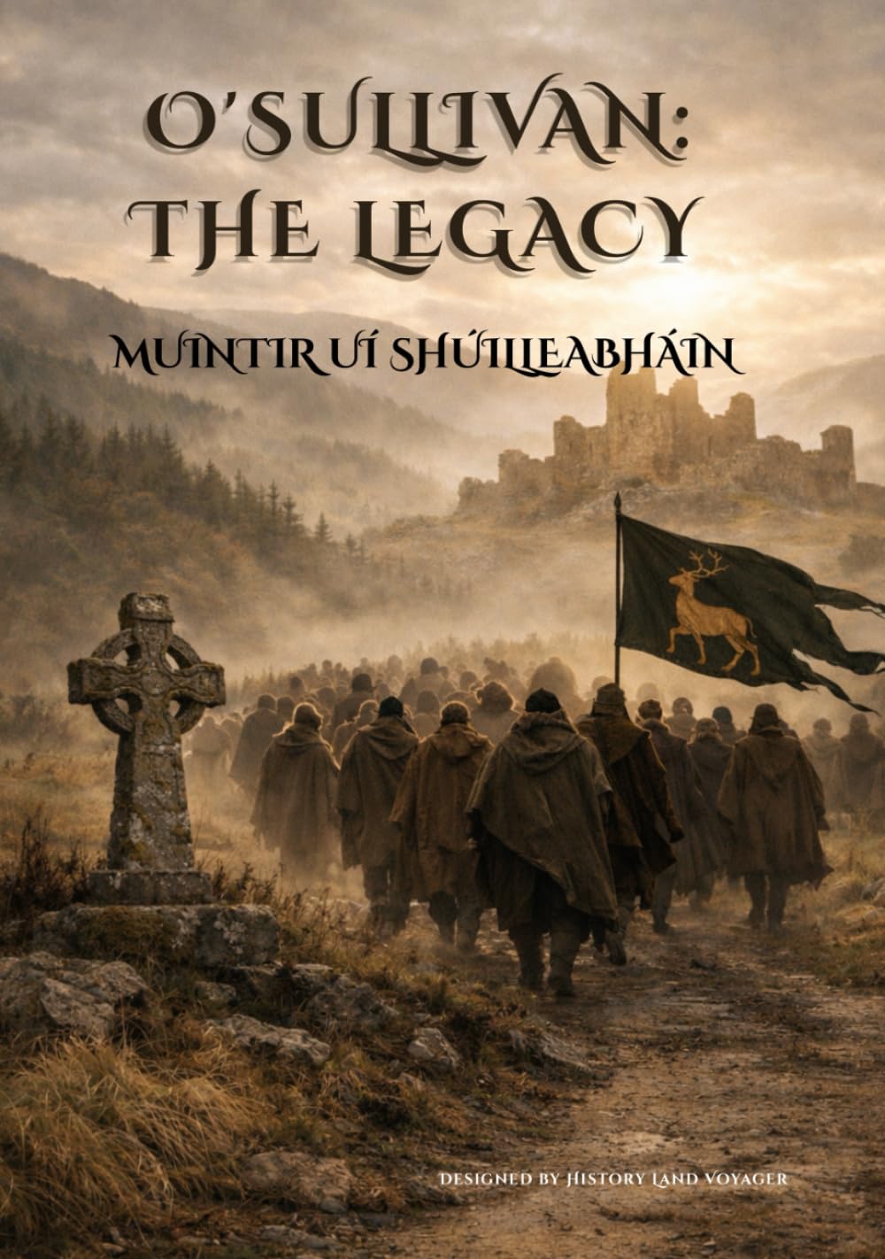 O'Sullivan: The Legacy: Oidhreacht Uí Shúilleabháin: Genealogy Research Log & Clan History Tracker