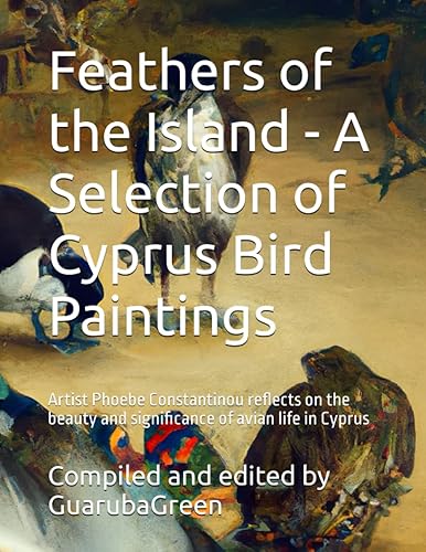 Feathers of the Island - A Selection of Cyprus Bird Paintings: Artist Phoebe Constantinou reflects on the beauty and significance of avian life in Cyprus