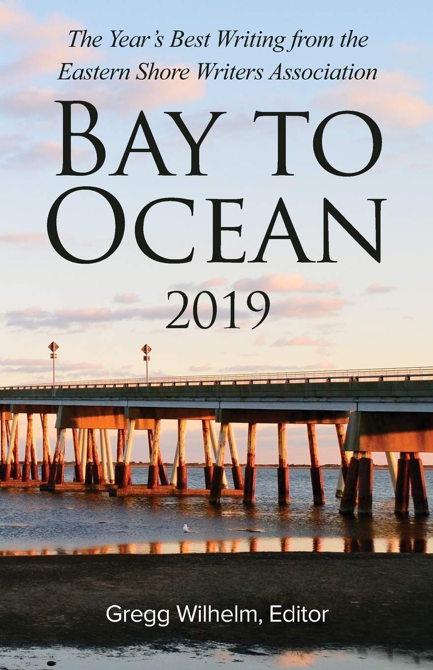 Bay to Ocean 2019: The Year's Best Writing from the Eastern Shore Writers Association Paperback – September 13, 2019