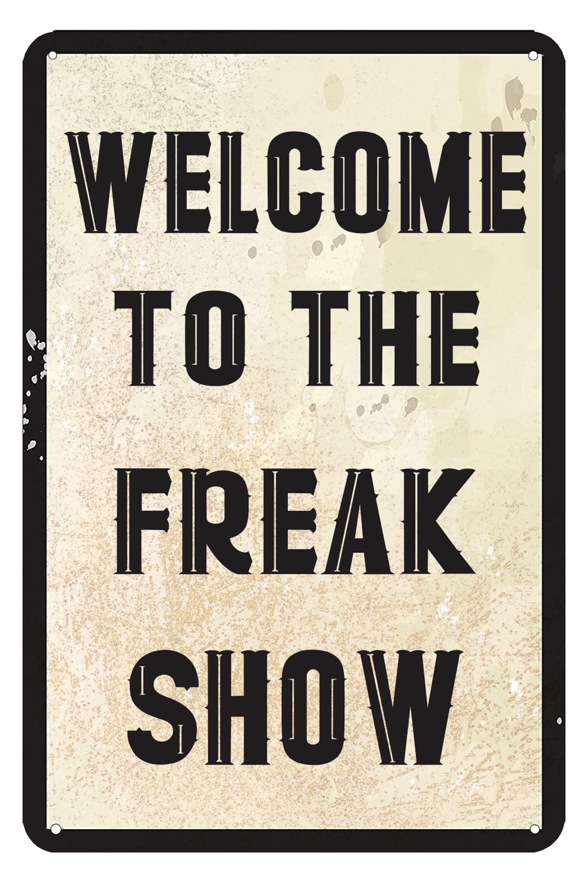 Strunt Welcome To The Freak Show For Garden Decoration,Farmhouse Sign For Home Decor, Indoor Outdoor Restaurant Cafes Bars Club, Kitchen, Garage Vintage Art Wall Decor Sign 5.5X8inch