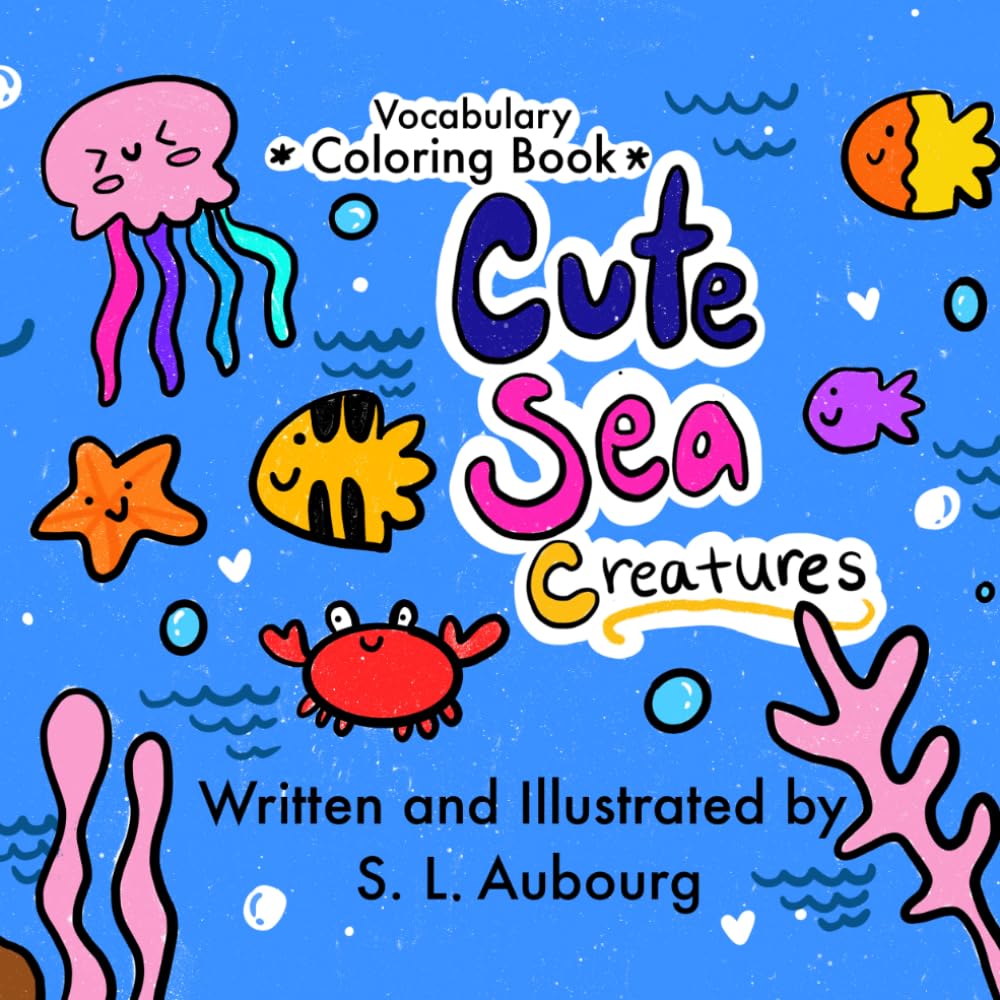 Cute Sea Creatures ( Vocabulary Coloring Book for kids and Teens )