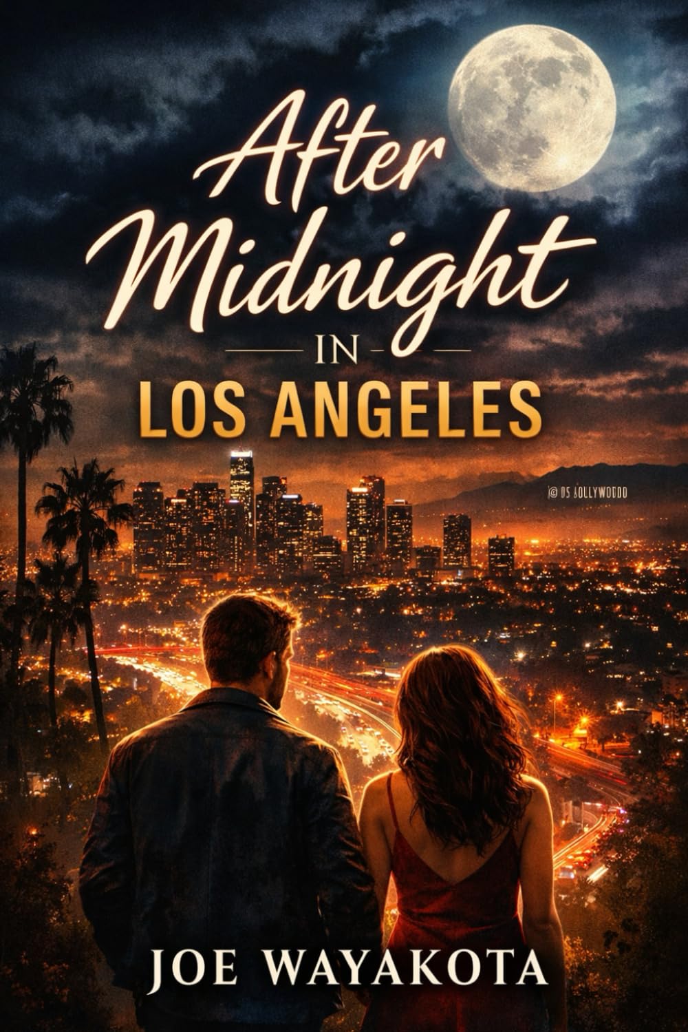 After Midnight in Los Angeles: Love, Lust & Lies in the City of Dreams