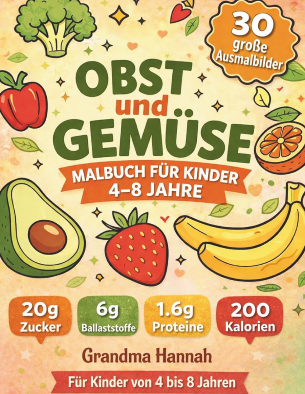Obst und Gemüse Malbuch für Kinder 4–8 Jahre: 30 große und einfache Ausmalbilder mit spannendem Wissen über Nährstoffe und gesunde Ernährung