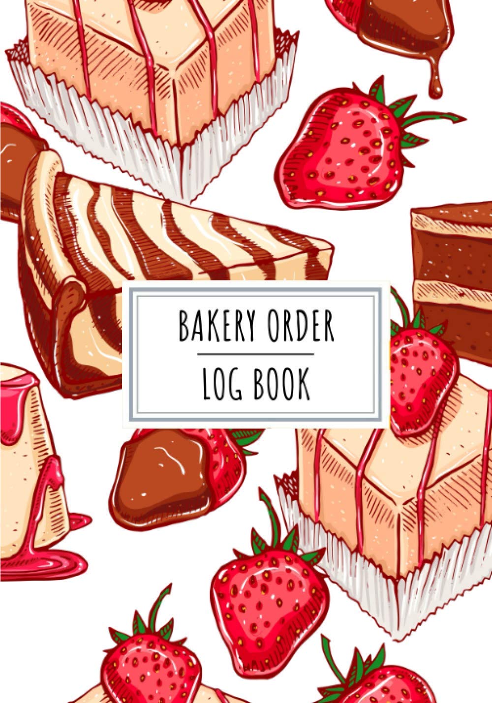 Bakery Order Log Book: Professionnal Cake Order Book For Bakers and Pastry Chefs | Keep Track and Record All Details about Your Customers Order | ... Color, Cost and More on 100 detailed sheets