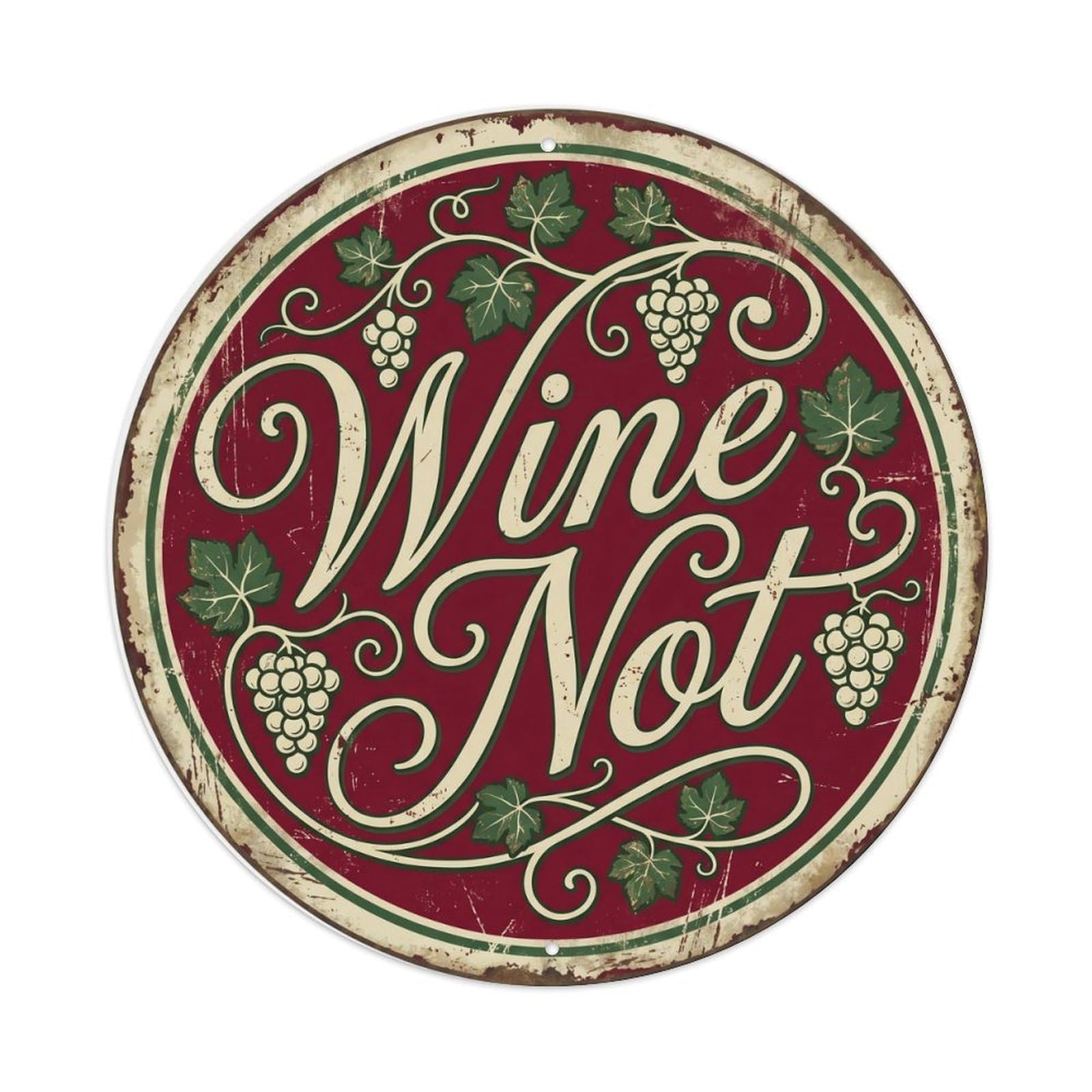 Wine Not Nostalgic Hanging Ornament Retro Slogans Metal Tin Sign Plaque Wall Decor for Cafe, Club Bar, Office, Home Garden Round Metal Poster 8x8Inch