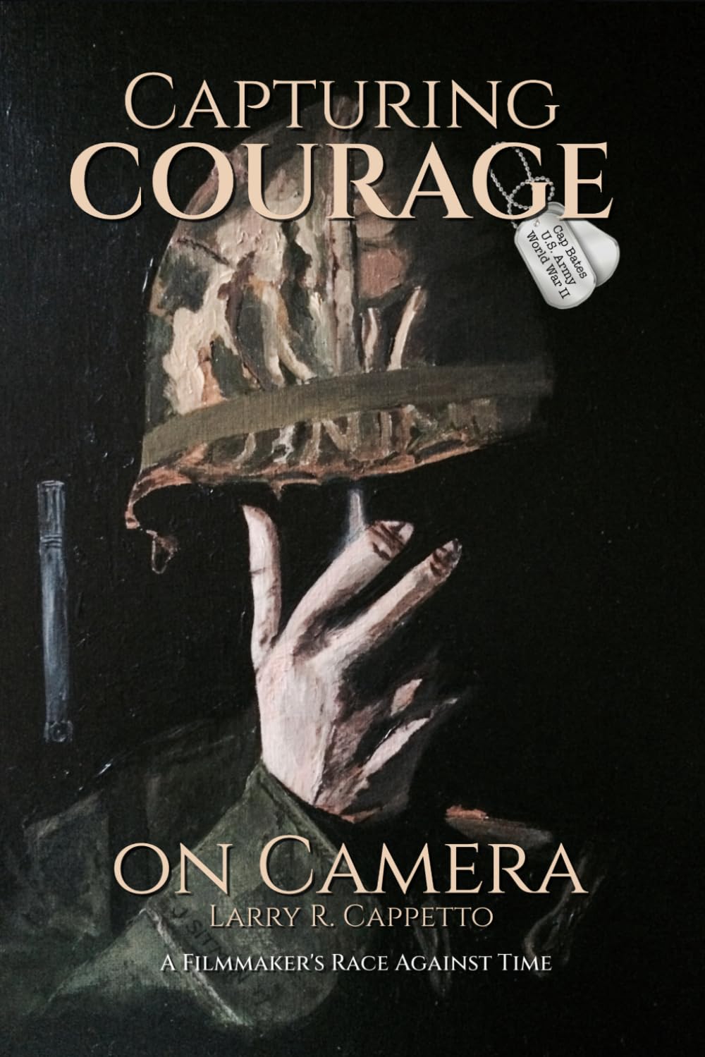Capturing Courage On Camera (FULL COLOR COLLECTOR'S EDITION): A Filmmaker's Race Against Time