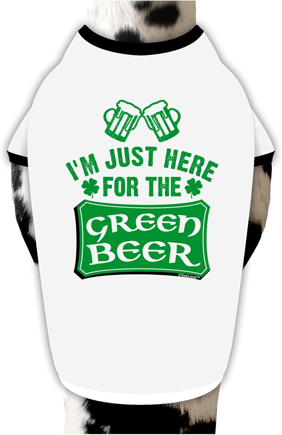 TOOLOUD Just Here for The Green Beer Dog Shirt White with Black Large