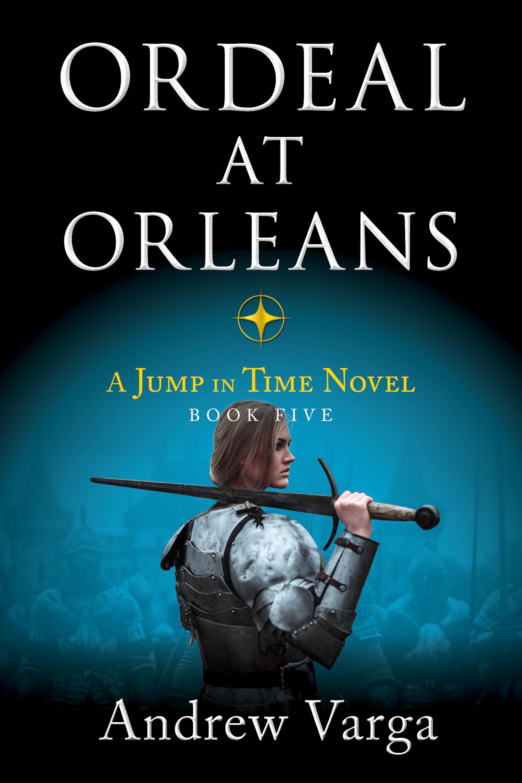 Ordeal at Orleans: A Jump in Time Novel, Book Five