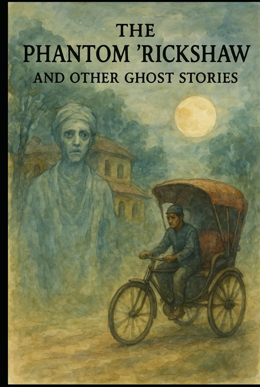 THE PHANTOM 'RICKSHAW AND OTHER GHOST STORIES: illustrated
