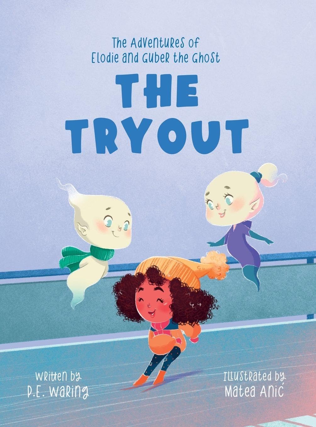 The Tryout: The Adventures of Elodie and Guber the Ghost: 6